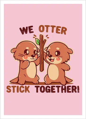 We OTTER stick together