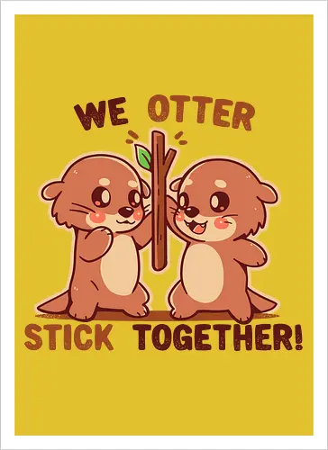 We OTTER stick together