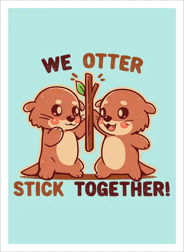 We OTTER stick together