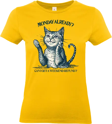 Weekend Refund - short weekend, weekend, monday, mood, humor, office, employee, sarcastic, cat, funny, back to reality - Standard T-Shirt (Women)