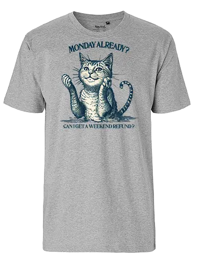 Weekend Refund - short weekend, weekend, monday, mood, humor, office, employee, sarcastic, cat, funny, back to reality - Fairtrade T-Shirt