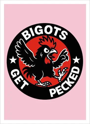 BIGOTS GET PECKED