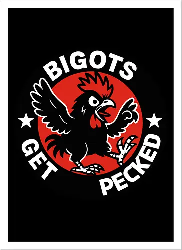 BIGOTS GET PECKED
