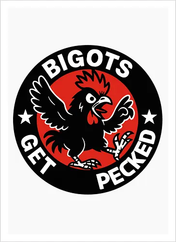 BIGOTS GET PECKED