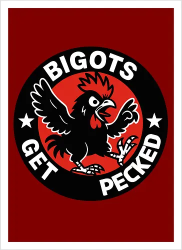 BIGOTS GET PECKED