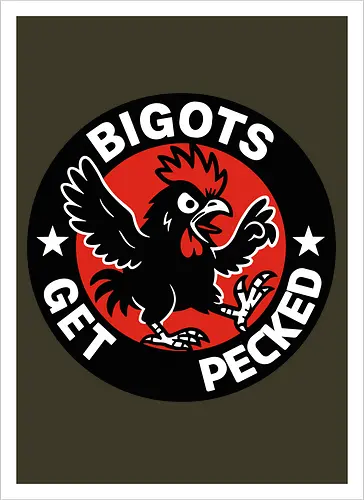 BIGOTS GET PECKED