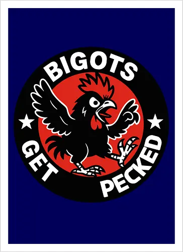 BIGOTS GET PECKED