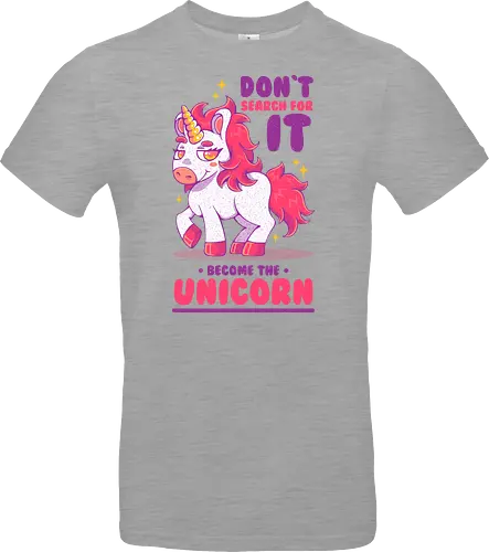BE THE UNICORN !!!