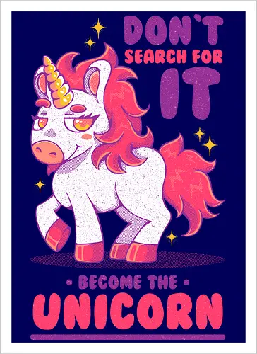 BE THE UNICORN !!!