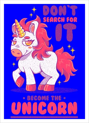 BE THE UNICORN !!!