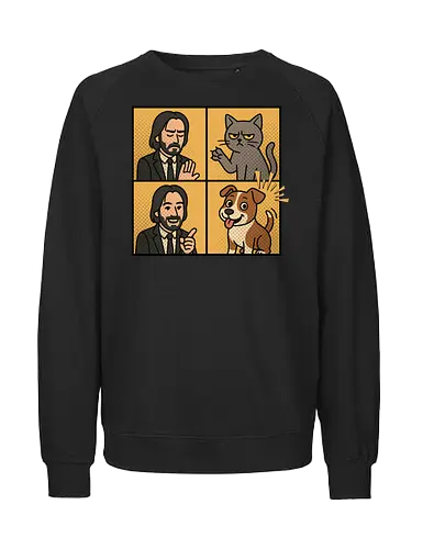 Wick  - wick meme, wick, dog, cat, dog meme, action movies - Fairtrade Sweatshirt
