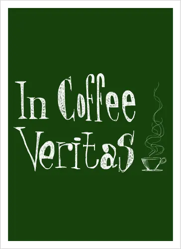 In coffee veritas