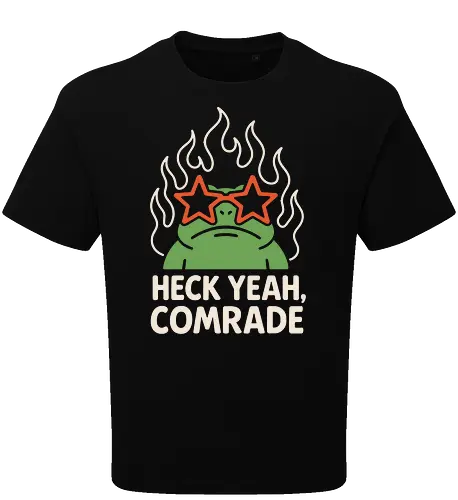 Heck Yeah, Comrade