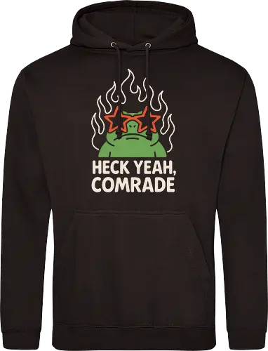 Heck Yeah, Comrade