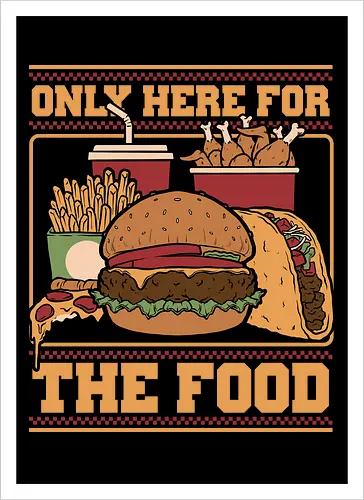 Only Here For Food