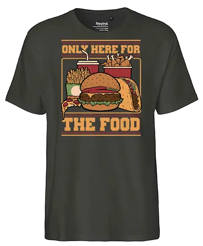 Only Here For Food - Food, Fast Food, Fast-food, Pizza, Chicken Nuggets, Burger, fun, funny, Street Food, Taco, Tacos, Fries, Soda, Fried, Chicken - Fairtrade T-Shirt