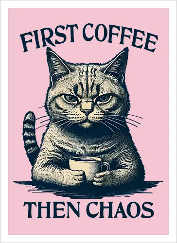 First Coffee Then Chaos