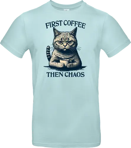 First Coffee Then Chaos