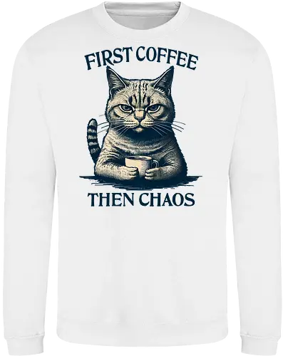 First Coffee Then Chaos