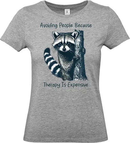 Avoiding People - raccoon, avoiding people, therapy, expensive, introvert, funny, meme, sarcastic, social life - Standard T-Shirt (Women)