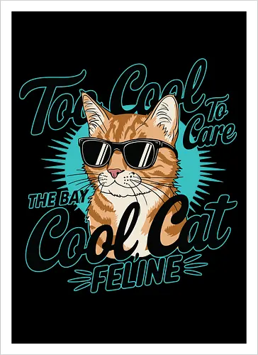 Too Cool To Care, The Bay Cool Cat Feline
