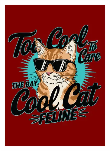 Too Cool To Care, The Bay Cool Cat Feline
