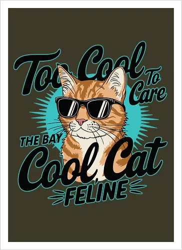 Too Cool To Care, The Bay Cool Cat Feline
