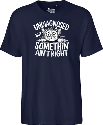 Undiagnosed but something' ain't right