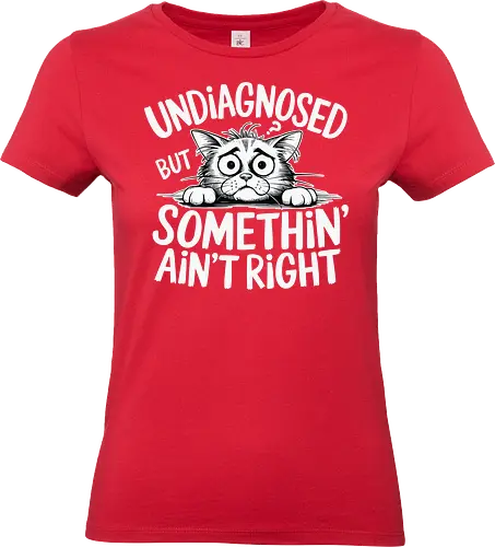 Undiagnosed but something' ain't right