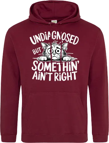 Undiagnosed but something' ain't right