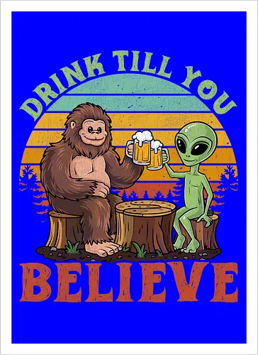 Drink Till You Believe
