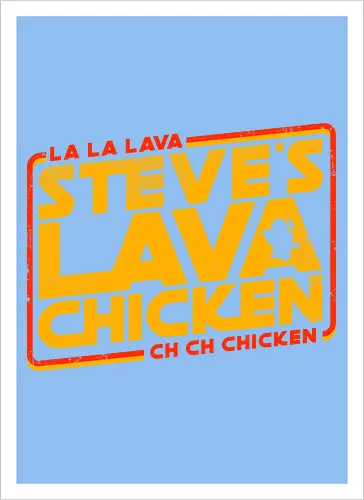 Steves Lava Chicken
