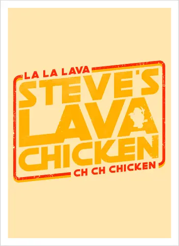 Steves Lava Chicken