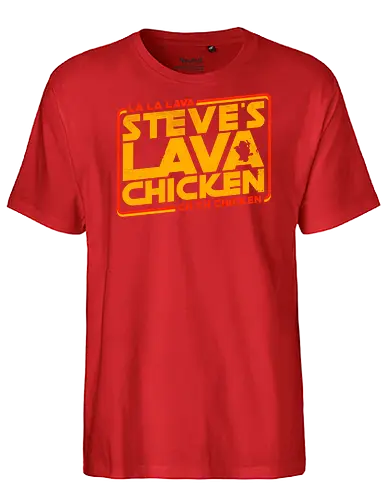 Steves Lava Chicken - Steves Lava Chicken, lava chicken, hot, spicy, miners, steve, jack black, chicken jockey - Fairtrade T-Shirt