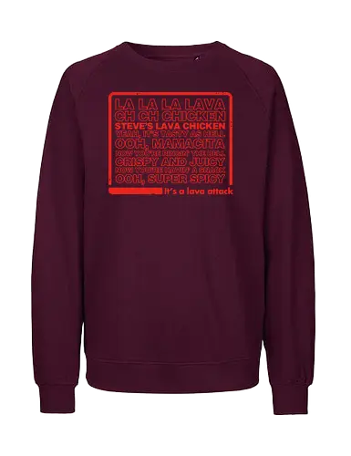 Steves Lava Chicken List - Steves Lava Chicken, lava chicken, hot, spicy, miners, steve, jack black, chicken jockey - Fairtrade Sweatshirt