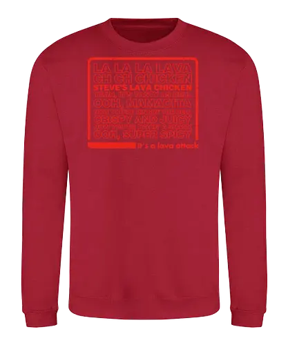 Steves Lava Chicken List - Steves Lava Chicken, lava chicken, hot, spicy, miners, steve, jack black, chicken jockey - Sweatshirt