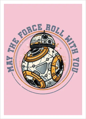 May the force roll with you