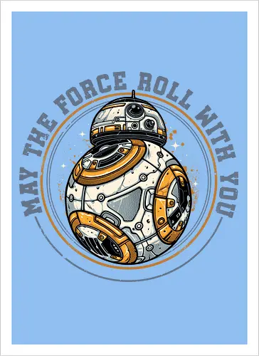 May the force roll with you