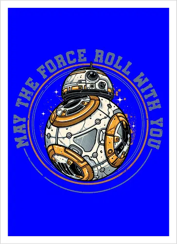 May the force roll with you