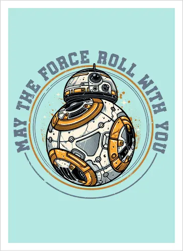May the force roll with you