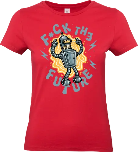 Fck the future - futuristic, Animated, animation, sci-fi, science fiction, sitcom, robot, TV show - Standard T-Shirt (Women)