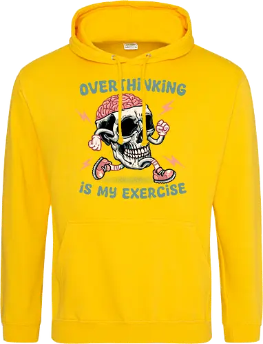 Over thinking is my exercise