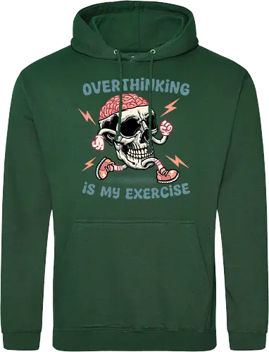 Over thinking is my exercise
