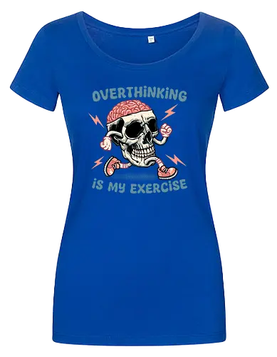 Over thinking is my exercise
