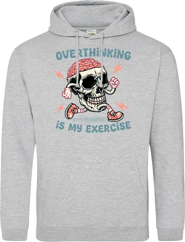 Over thinking is my exercise