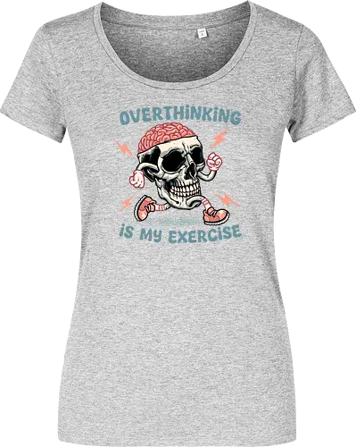 Over thinking is my exercise