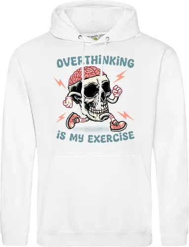 Over thinking is my exercise