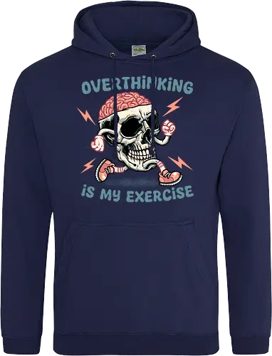 Over thinking is my exercise