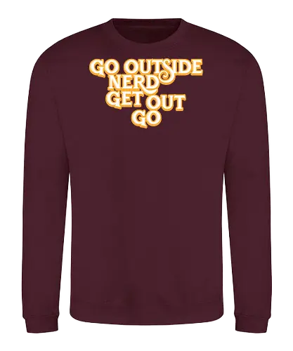 Go Outside Nerd Get Out Go - Baby billy, bible bonkers, go outside nerd, comedy, evangelist, Walton, noggins, preacher - Sweatshirt