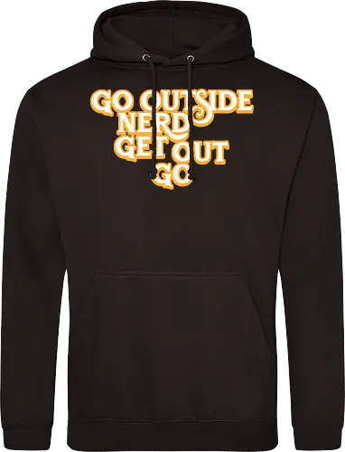 Go Outside Nerd Get Out Go
